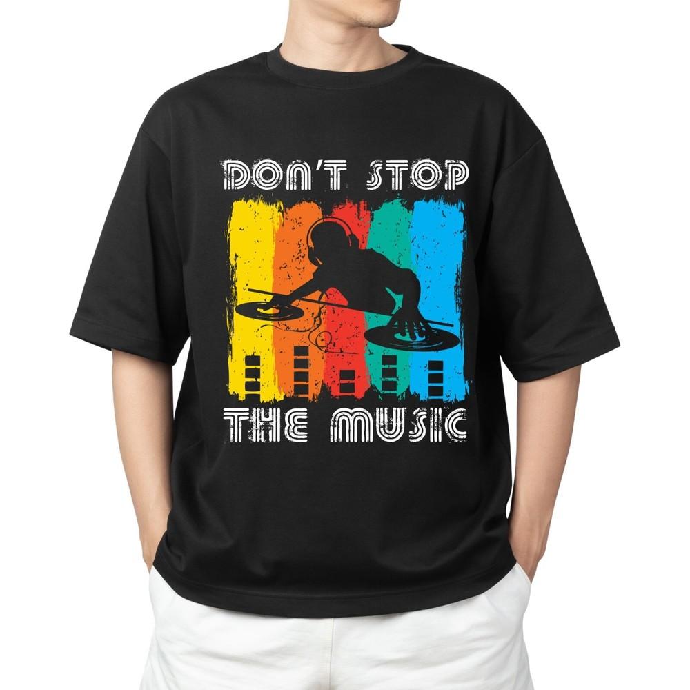 

Don t Stop the Music DJ Shirt | Hip Hop, House, Techno & Dance Music T-shirt Men s Women s Tops Tees M