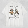Nato per Scherzare Costretto a Torneo Maglietta - Comfort Colors Divertente Gioco di Parole Medievale T-Shirt, Cavaliere Sarcastico Umorismo Tee