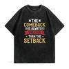 Mens The Comeback Is Always Greater Than Setback T Shirt Black 3X Large vintage Washed fashion graphic streetwear