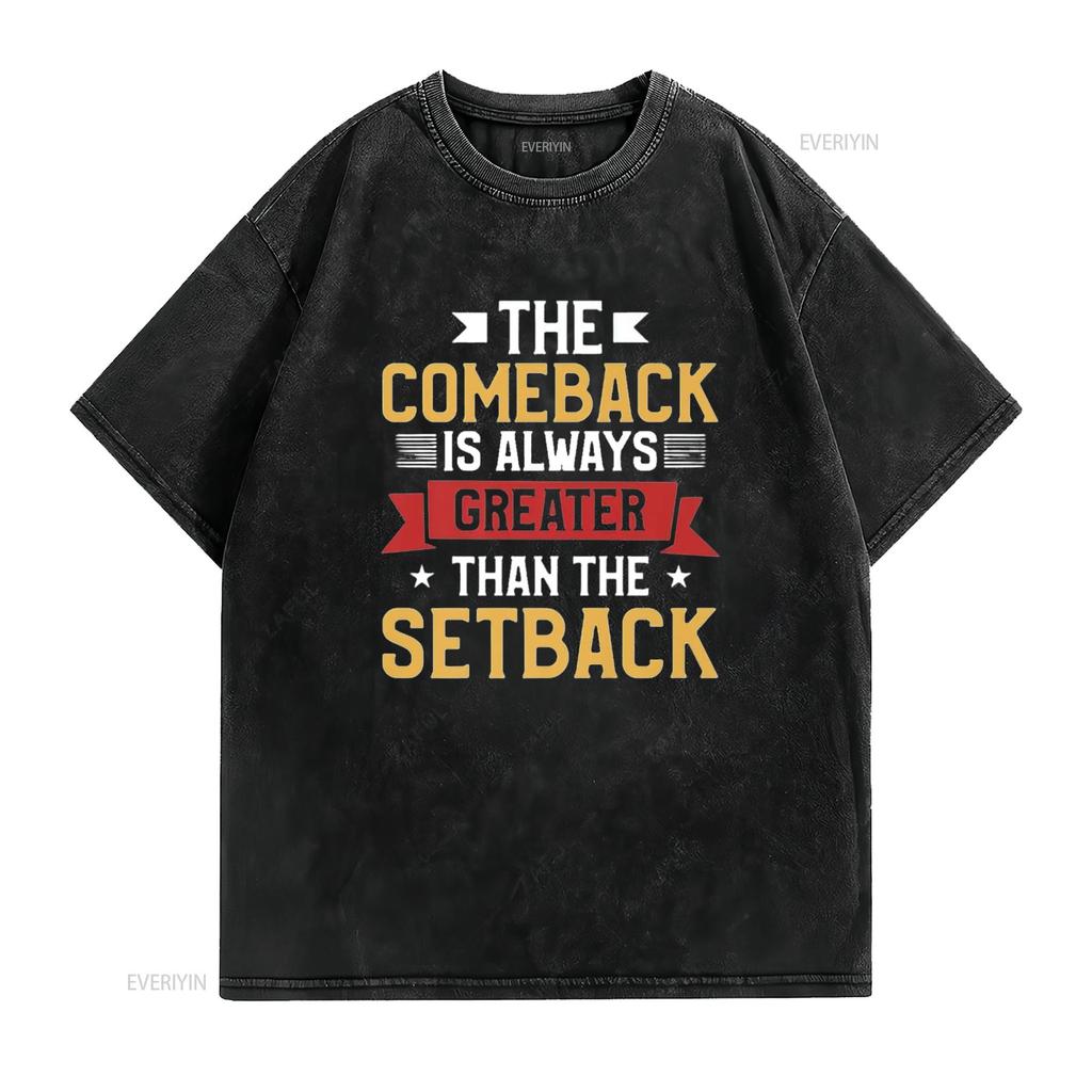 Mens The Comeback Is Always Greater Than Setback T Shirt Black 3X Large vintage Washed fashion graphic streetwear