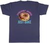 Doughnut Worry Unisexs TShirt Just Bake Funny Baking Tee Gift