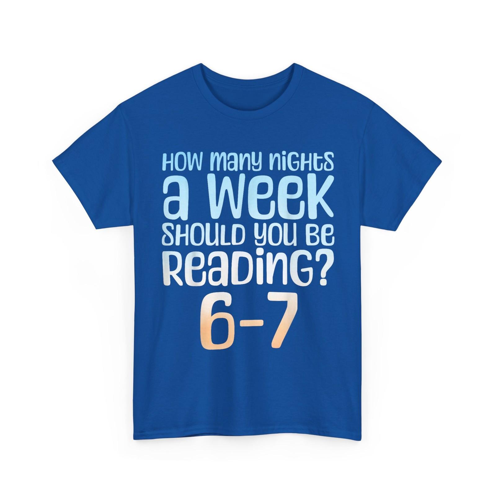 How Many Nights a Week Should You Read 6-7 Meme Book Lover T-Shirt XXXL