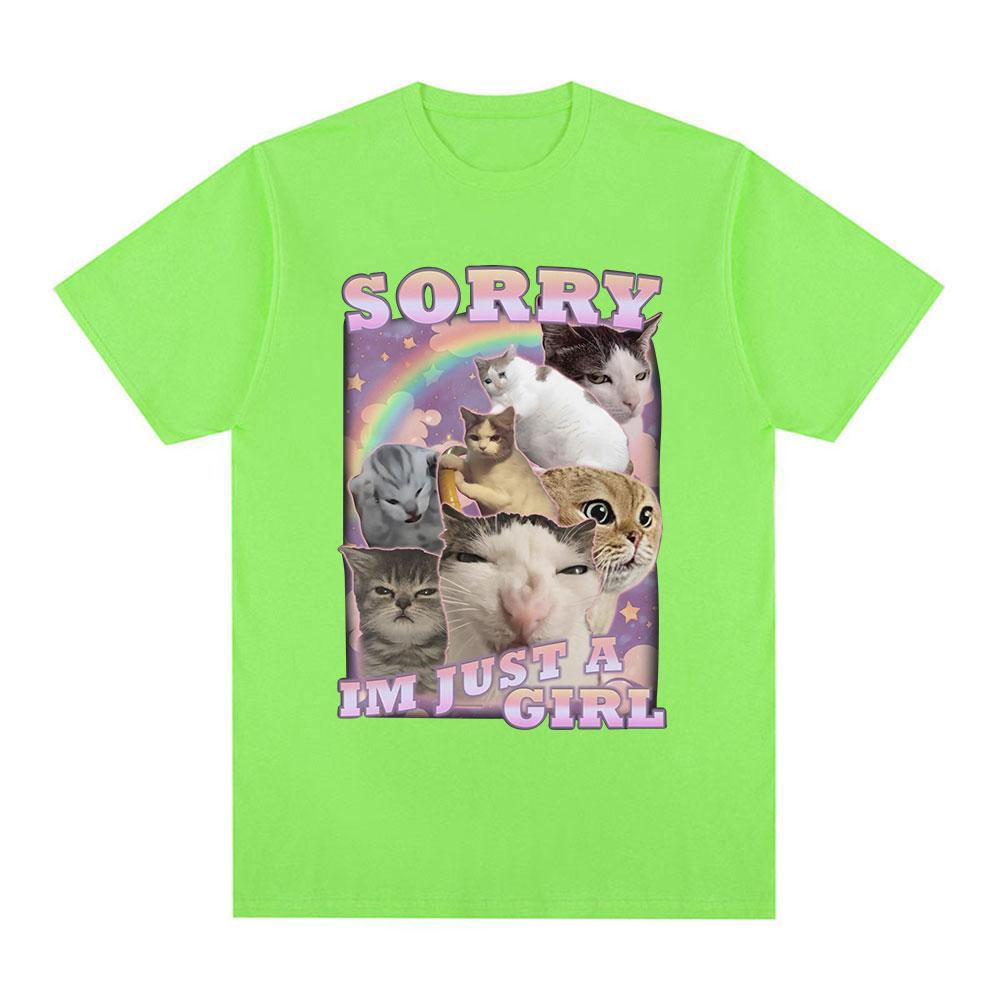Sorry Im Just A Girl Funny Cat Meme Graphic T-shirts Summer Men Women Fashion Casual T Shirts 100% Cotton Cozy Oversized T-shirt