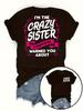 Crazy Sisters Humorous Sister Quotes Patterned Printed TShirt Summer for Unisex and Women Cotton Casual Streetwear