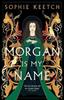 Morgan Is My Name by Sophie Keetch Paperback Book 9780861545216