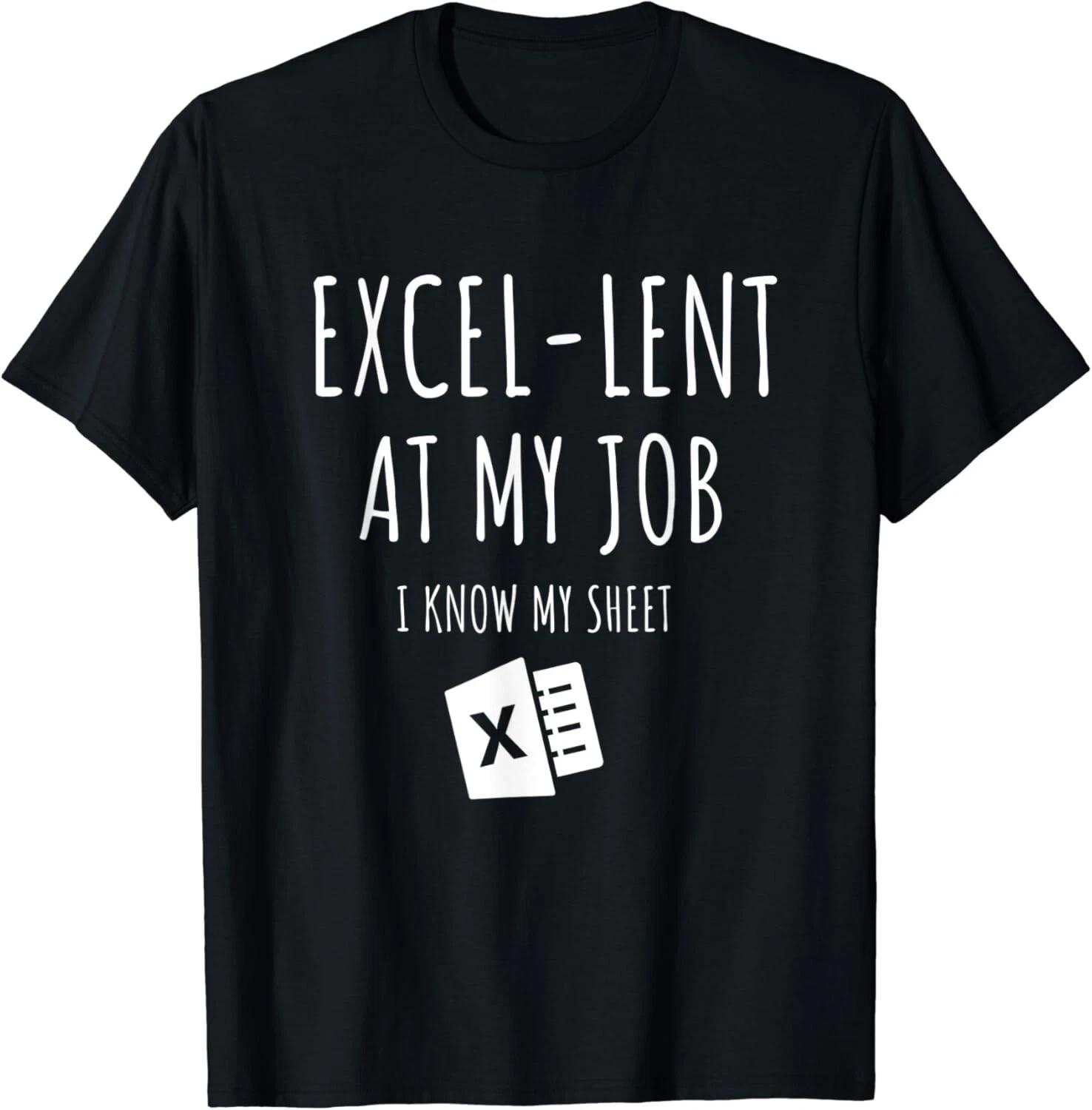 Excel-lent at My Job Funny Accountant Data Analystant Gift Unisex T-Shirt S
