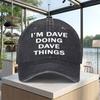 Unisex Im Dave Doing Daves Thing Baseball Cap Running Cap Hat Good For Golf Driving Fishing Outdoors