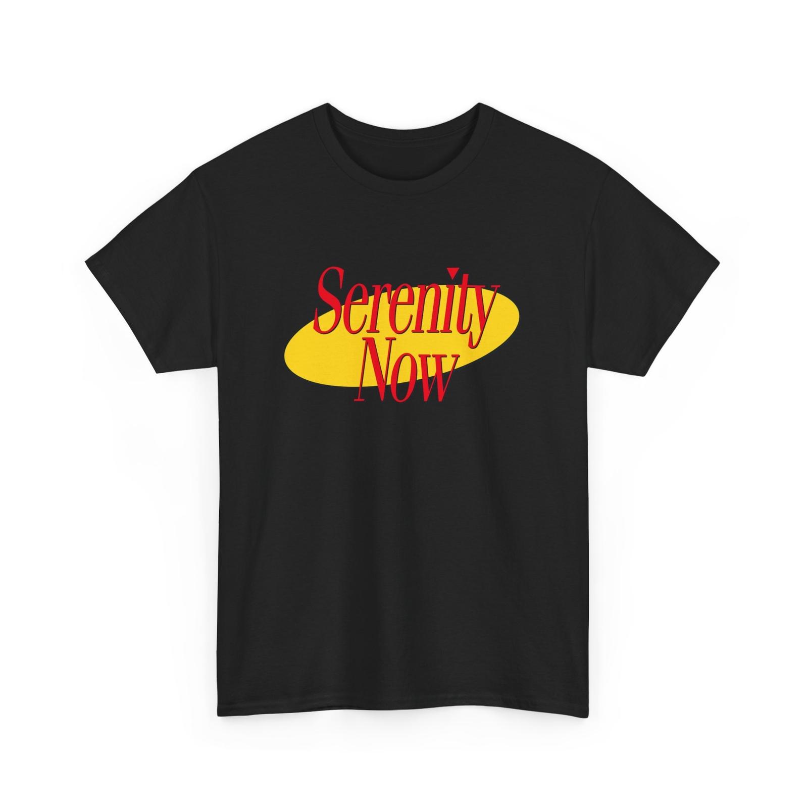 Serenity Now Shirt Seinfeld T-Shirt Fun 90s T-Shirt Comedy Tee S