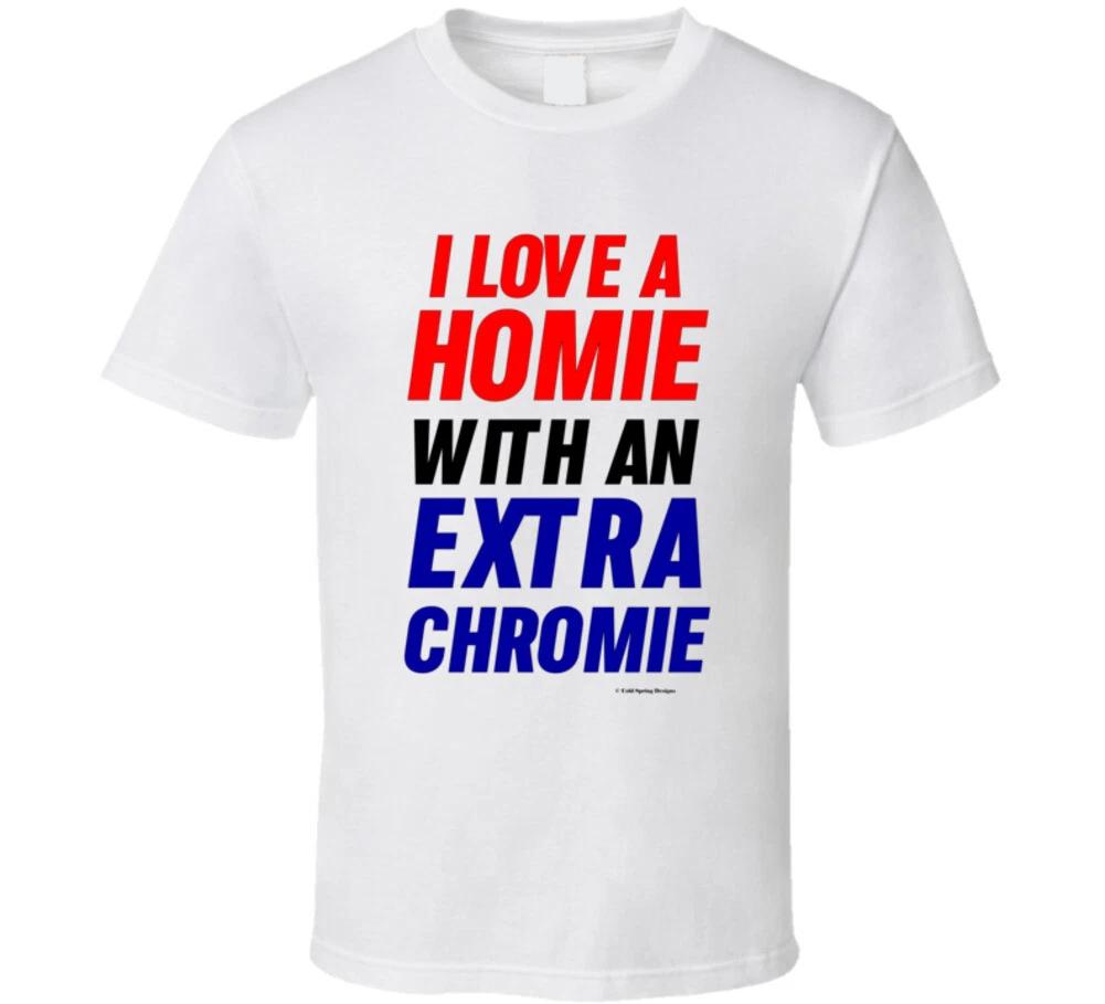 

I Love A Homie With An Extra Chromie Downs Syndrome Awareness T Shirt S