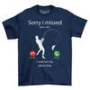 Sorry I Missed Your Call Men's T-Shirt Top Gift For Men Funny Fish Novelty Shirt