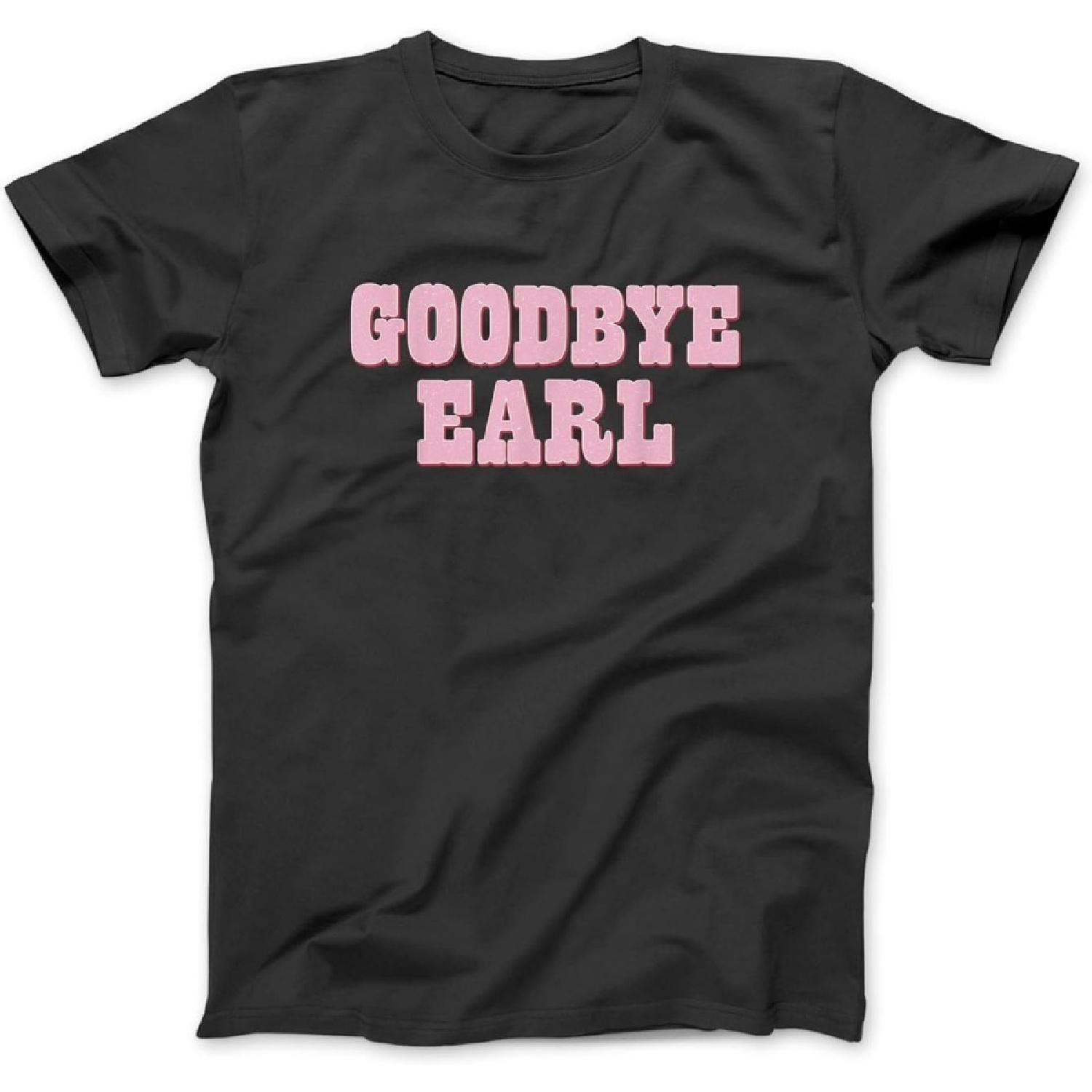 Goodbye Earl Country Western Concert Cowgirl Funny Sayings T-Shirt Sweatshirt Hoodie for Men Women Kids Made in Canada Black XXXXXL разноцветный