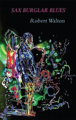 Sax Burglar Blues by Robert Walton Paperback Book 9781781724088