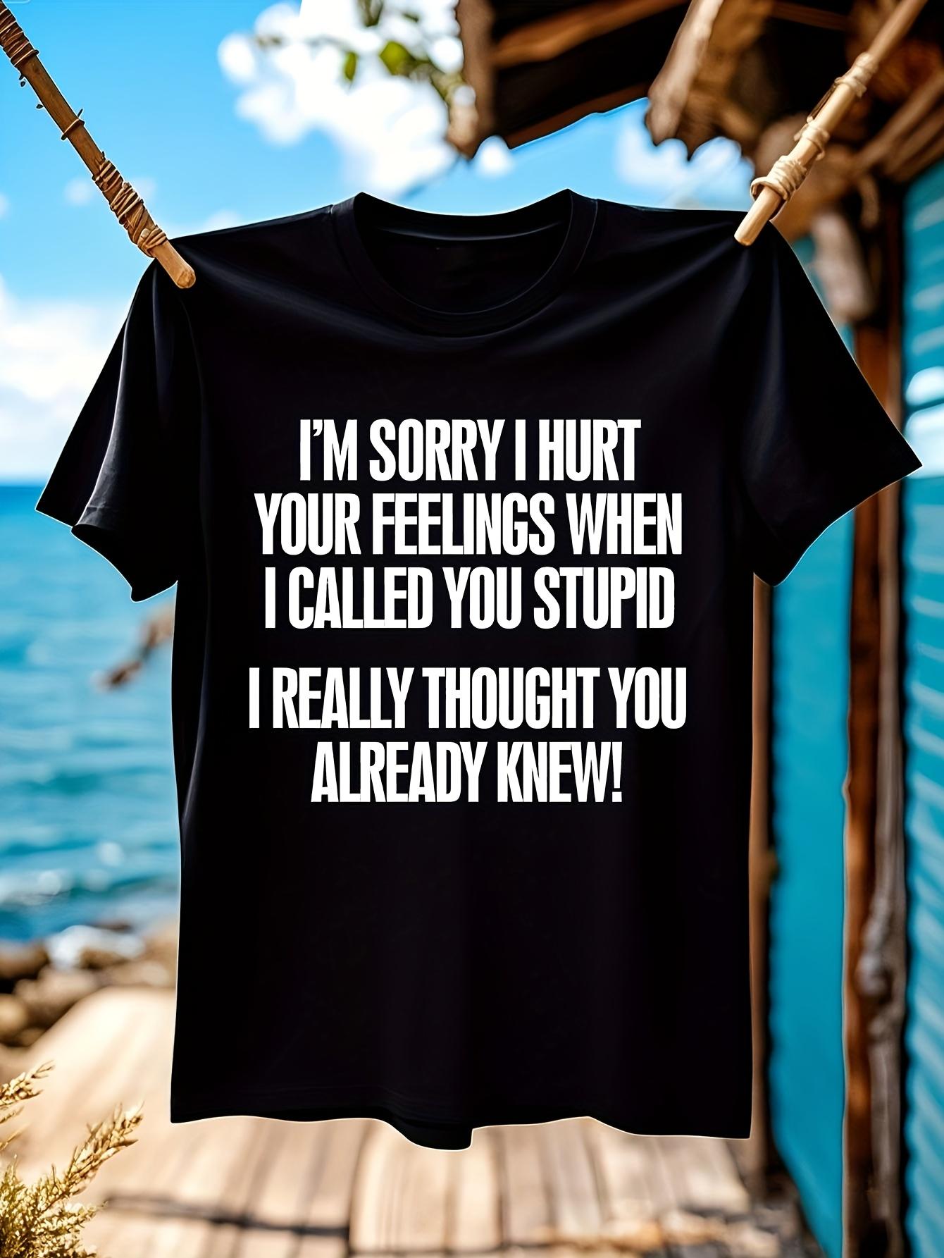 Funny Tshirt Funny Sarcastic Tshirt - Im Sorry If You Fee... XL
