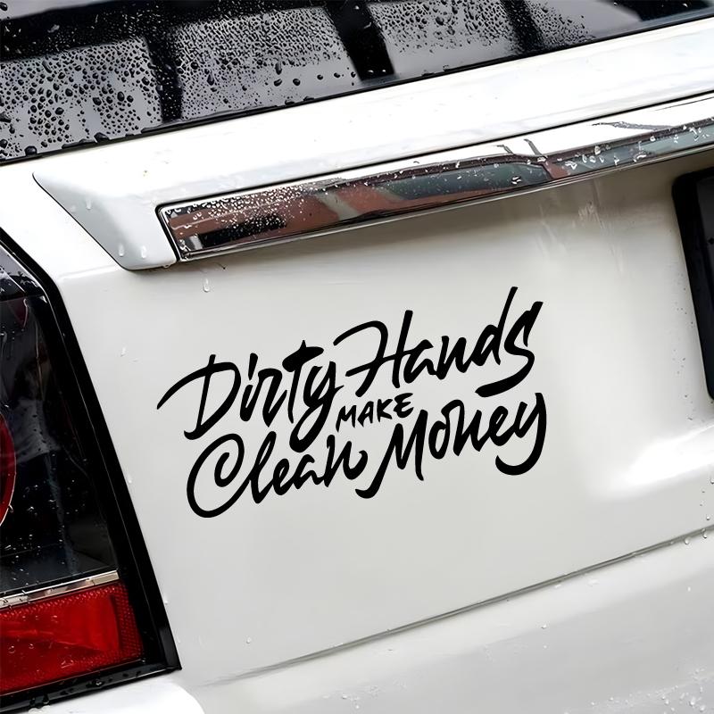 "Dirty Hands Make Clean Money"Stickers,for a Unique and  Look,high quality sticker for cars trucks motorcycles !