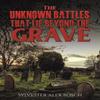 The Unknown Battles That Lie Beyond the Grave by Sylvester Alex Bosch Paperback Book 9781398487062