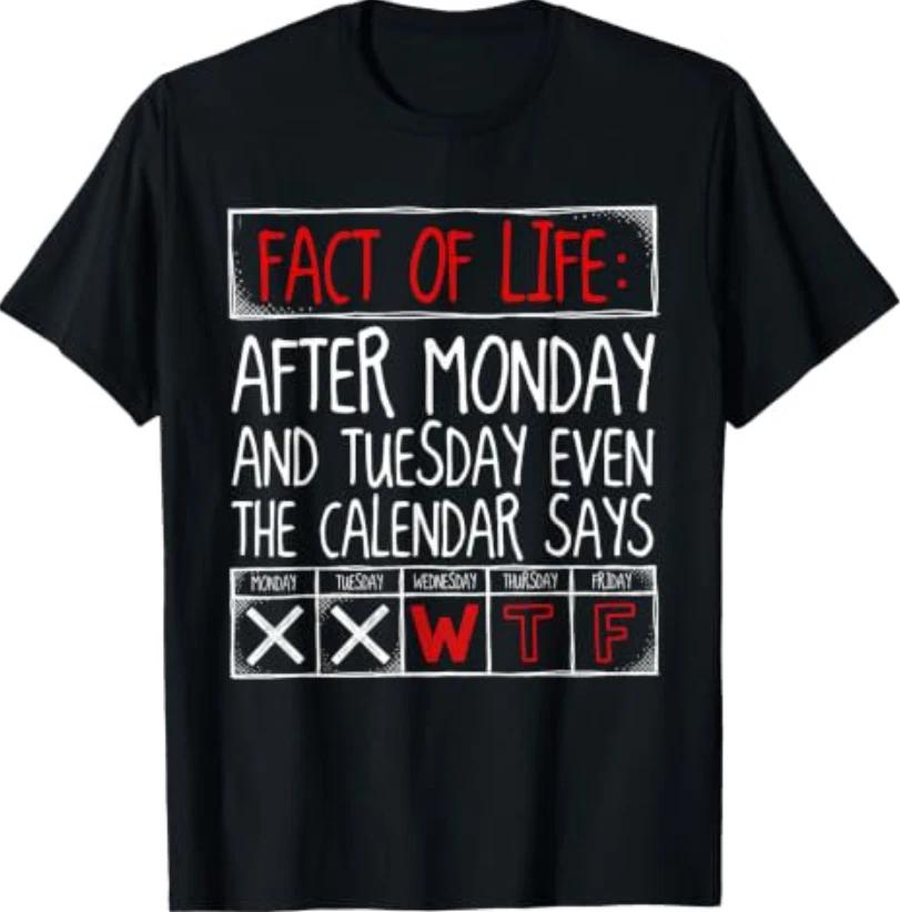 Funny Saying Fact of Life Calendar Says WTF Tuesday Humor T-Shirt L
