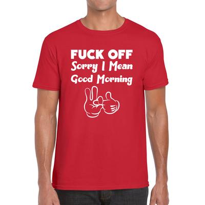 Va te faire foutre Désolé Je Veux Dire Bonjour Drôle Offensant Nouveauté Sarcasme Humour T-shirt Homme Haut