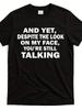 Unisex Fun Sarcastic Quote T-Shirt Look At My Face, You Dare To Speak - 220G Heavy Retro Tee, St
