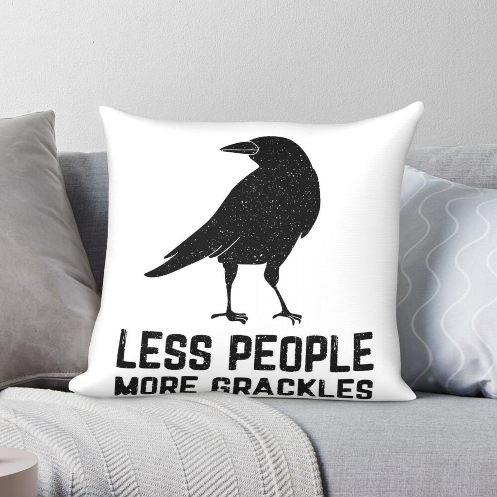Less People More Grackles Pillowcase Polyester Linen Velvet Creative Zip Decorative Home Cushion Cover