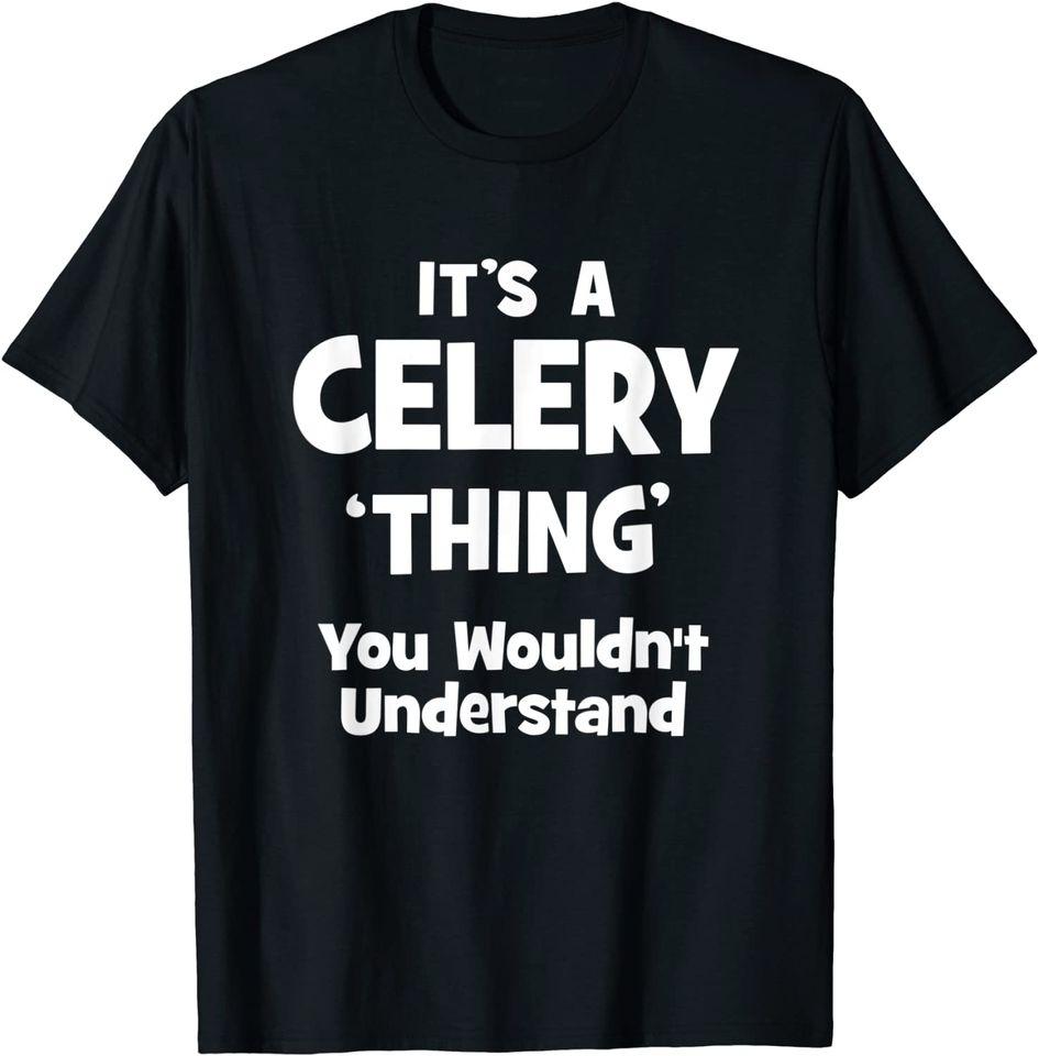 

Celery Thing You Wouldn t Understand Funny T-Shirt Classic T-shirt S
