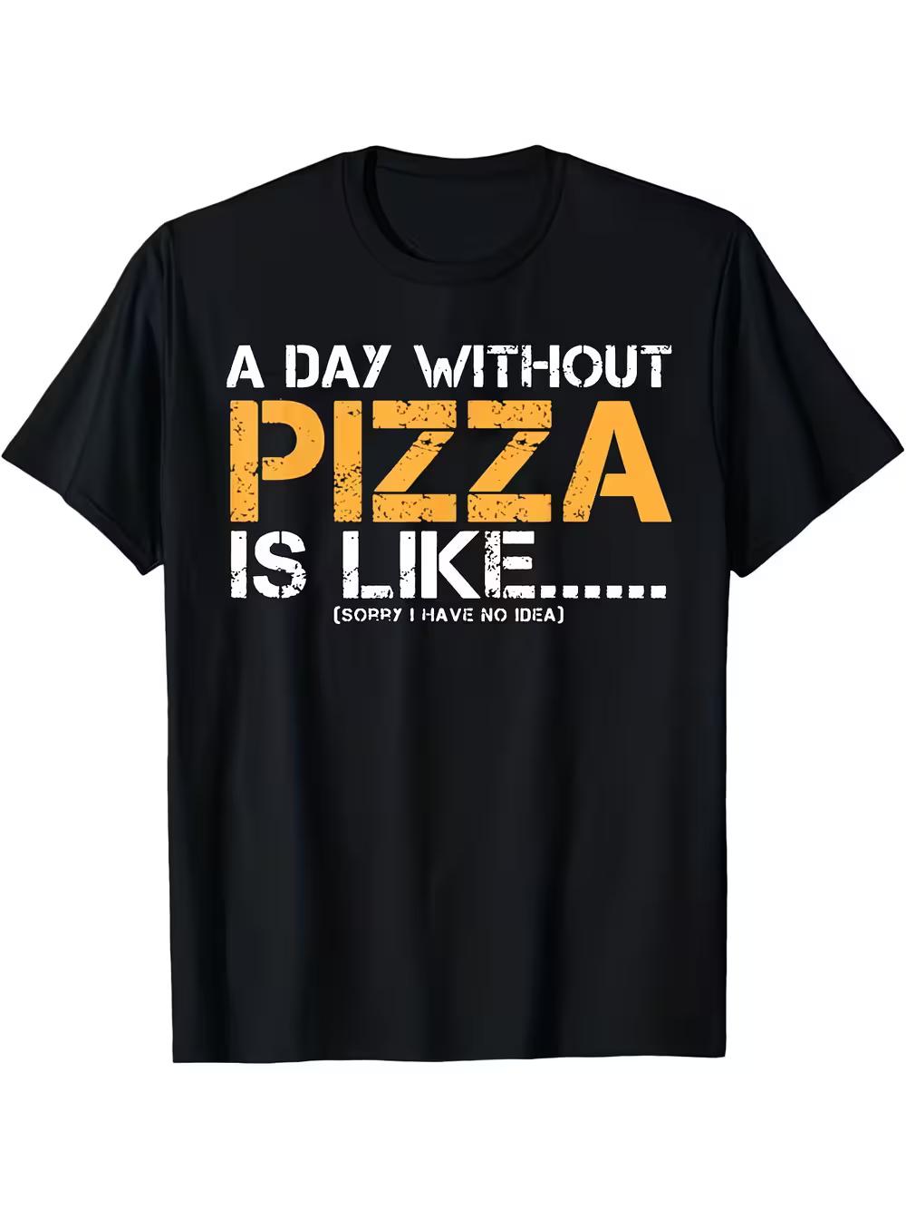 Funny Pizza Lover T-Shirt -  No Day Without Pizza  Print Casual Tee Suitable for Pizza Parties S