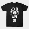 Asiatische Größe Baumwolle Unisex T-Shirt Druck T-Shirt Ist Mein Fahrrad OK Lustiges Dirtbike / Mountainbike T-Shirt No-Cut Druck Regular Fit