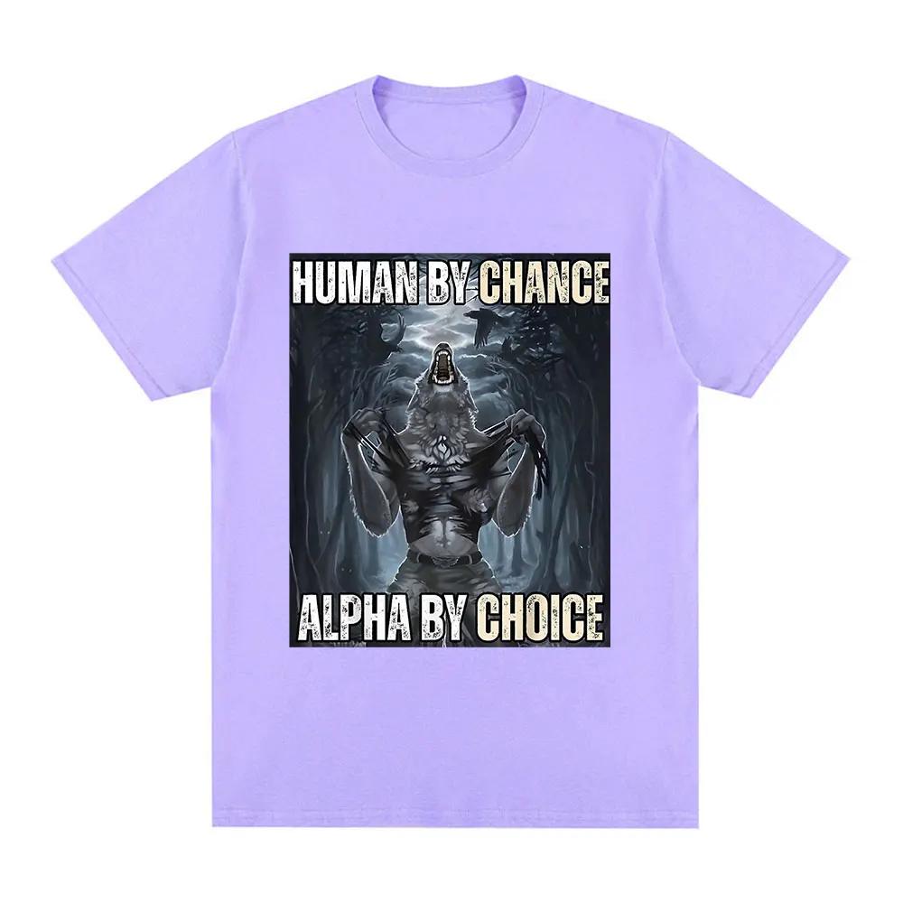 Human By Chance Alpha By Choice Wolf Funny Meme T Shirts Men's Casual Cotton Vintage Short Sleeve Oversized T-shirts Streetwear
