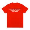 Charli Xcx Hating Pop Music Doesnt Make You Deep Same Style T Shirt Unisex Fashion Harajuku Tshirt Cotton Casual Tshirts