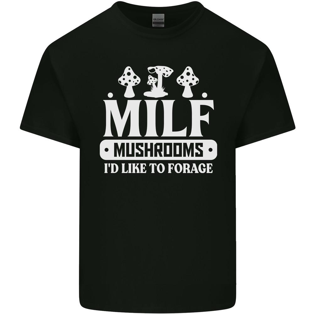 Mushrooms I Like To Forage MILF Mens Light Cotton T-Shirt Unisex T-Shirt XXL