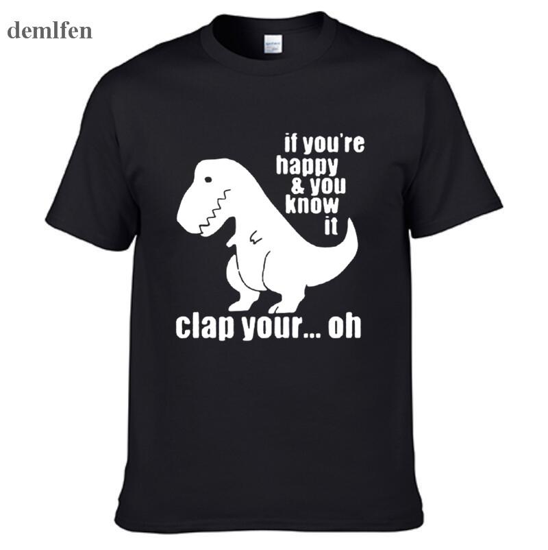 Summer T Rex - If You're Happy And You Know It Funny T Shirt Men T-Shirt Man Cotton Tshirt Hip Hop