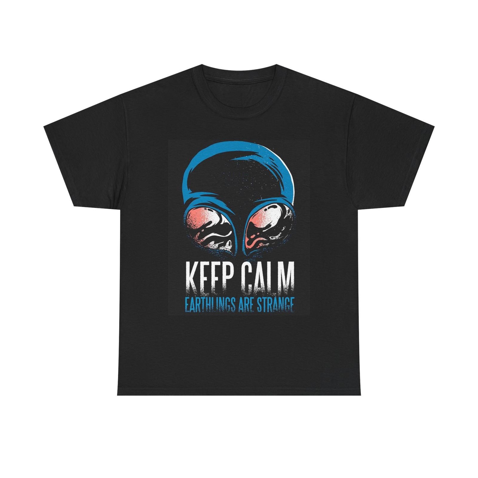 

Keep Calm Humans Are Strange Graphic T Shirt Mens Womens Tees Top NEW Cotton Tee Gift Aliens L