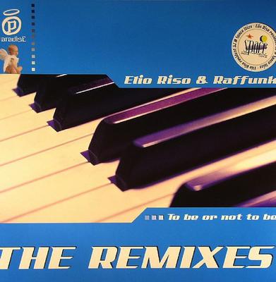 12inch Record ELIO RISO & RAFFUNK - To Be Or Not To Be (The Remixes) P021 Paradise Record 2005 France Dance & Electronica Used
