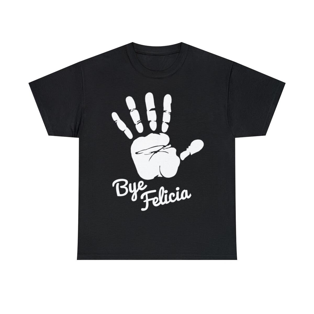 Bye Felicia Graphic Tee Shirt, S-5XL 3XL