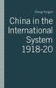 Kniha China In the International System, 1918-20 : The Middle Kingdom At the Periphery