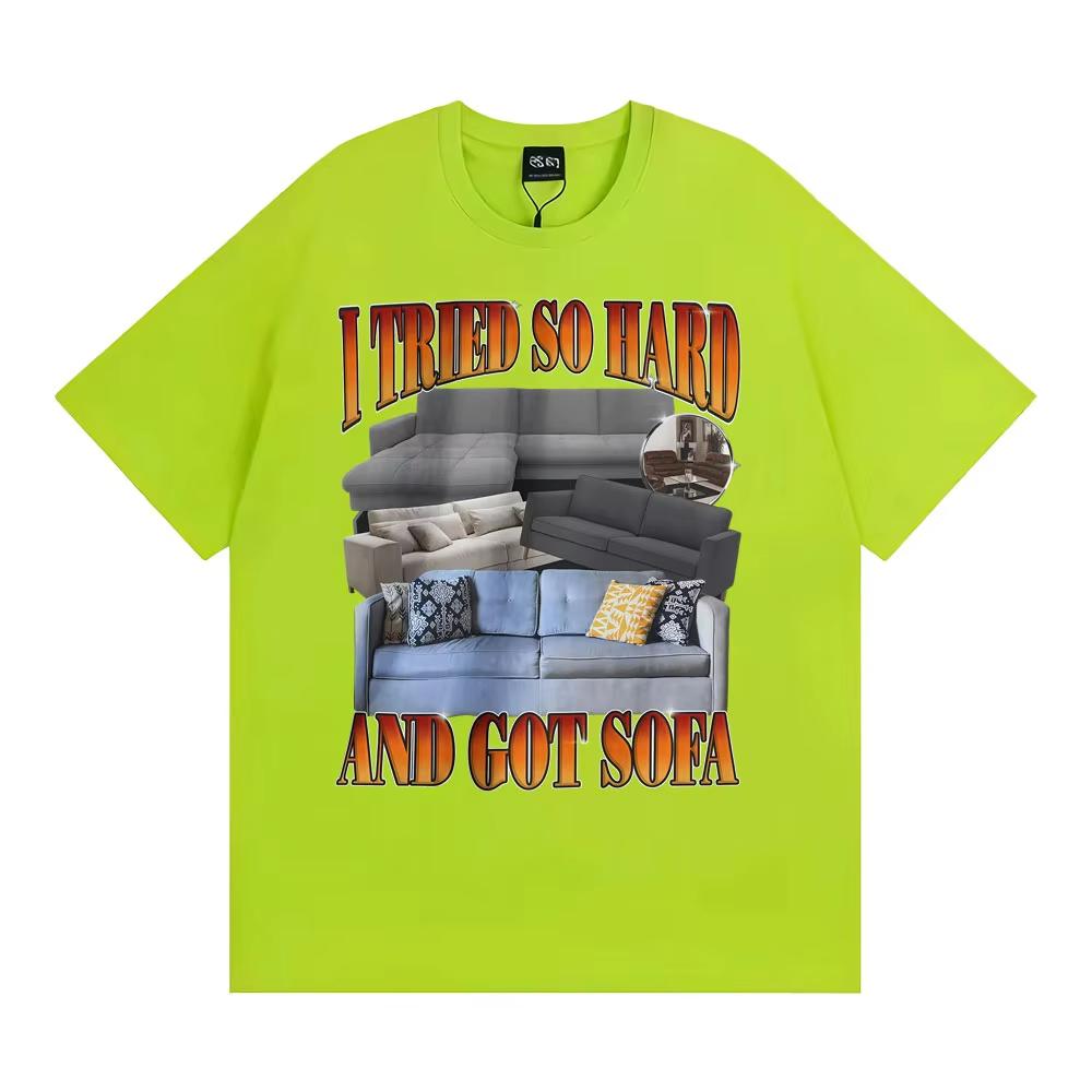 

Funny Meme T-shirt I Tried So Hard and Got Sofa Graphic T Shirts Unisex Women Fashion Casual Humor Short Sleeve T Shirt Streetwear 4XL