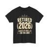 Retired 2026 Shirt, Retirement I Worked My Whole Life for This T-Shirt