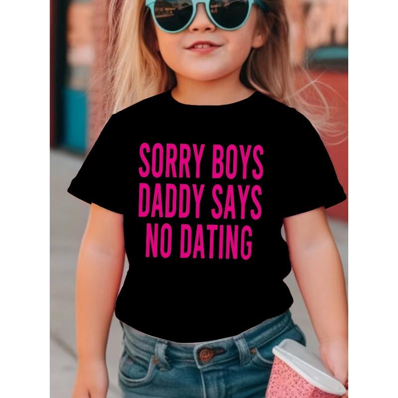 

European Size Girls Round-neck Short-sleeved T-shirt with Unique English Patterns SORRY BOYS DADDY SAYS NO DATING 98cm чёрный
