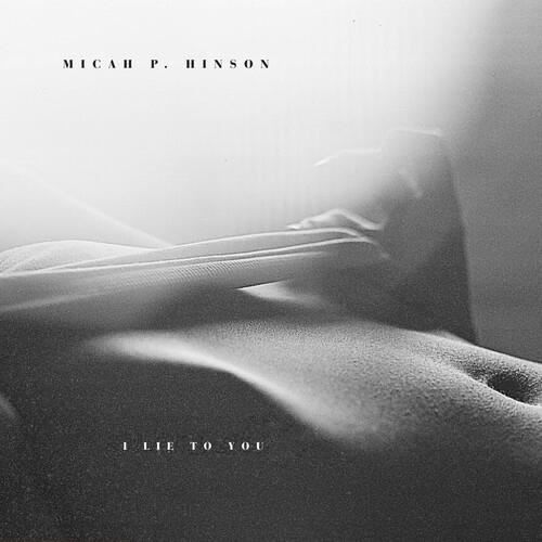 Micah P Hinson - I Lie to You [COMPACT DISCS]