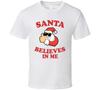 Santa Believes In Me T Shirt