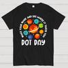 Happy International Dot Day Cotton Summer Casual Cool Loose T-Shirt