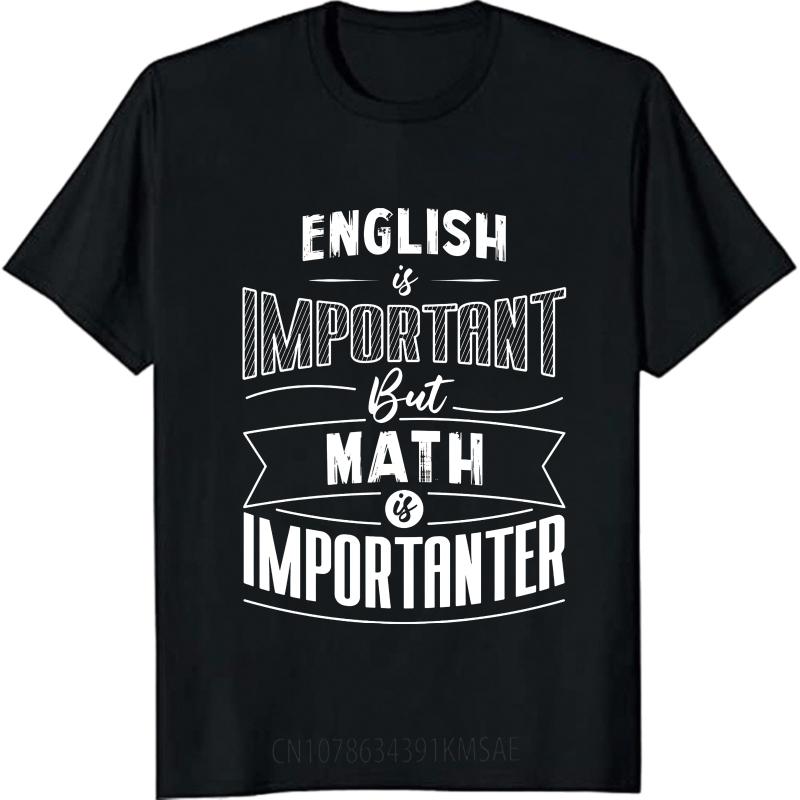 Hiphop For Him Summer tshirt English Is Important But Math Is Importanter Short Sleeve Travel Oneck For Him Tshirt