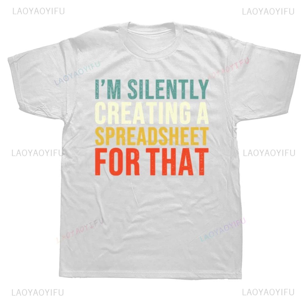 Excel Spreadsheets Wfh Work From Home Accounting T Shirt Freak in The Sheets Men Tshirt Harajuku Summer Fashion Women T-Shirt