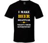 I Make Beer Disappear. What's Your Superpower Funny Gift T Shirt