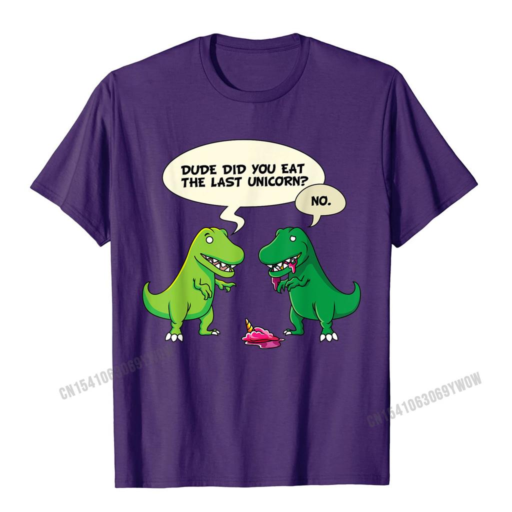 Dude Did You Eat The Last Unicorn Shirt Dinosaur For Camisas Unisex Unisex Company Unique T Shirt Cotton Top TShirts Printing