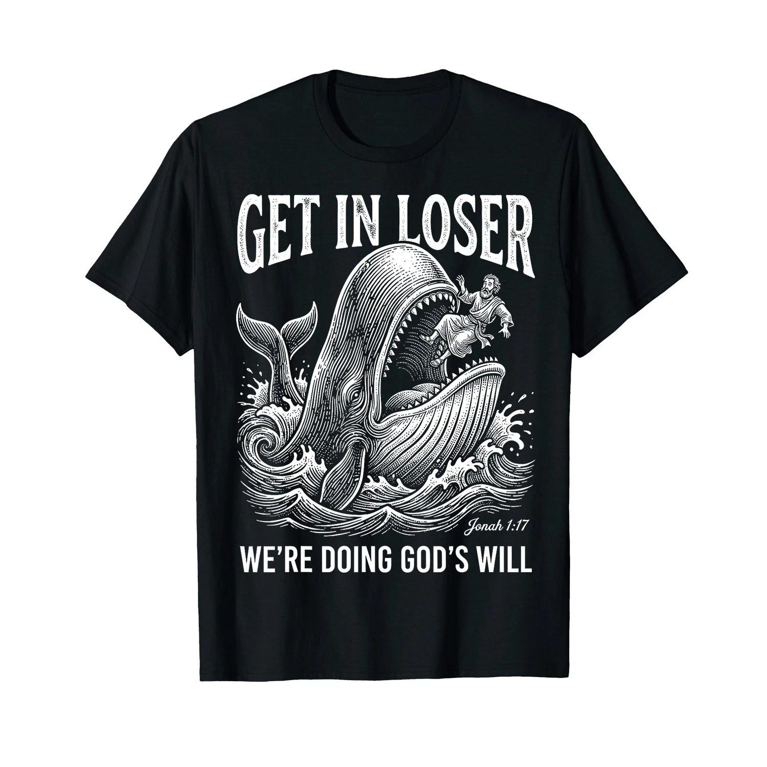 Get in Loser We_re Doing God_s Will Funny Christian Bible L