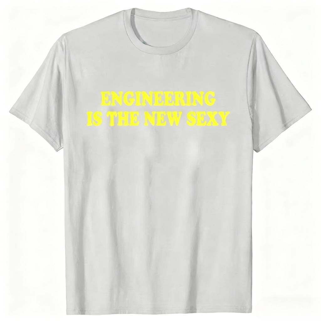 Funny Engineering Is The New Sexy Graphic Tshirts Men Womens Fashion Casual Tshirt 100 Cotton Loose Oversized T Shirt Summer