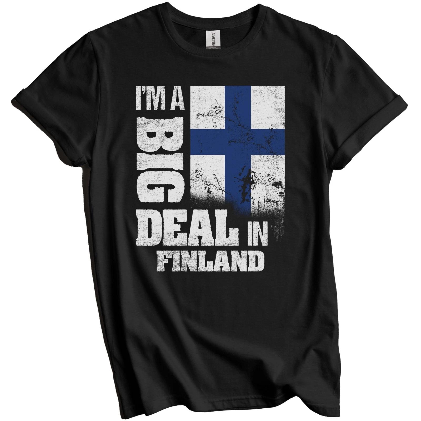 I m A Big Deal In Finland Funny Finnish Flag T-Shirt 4XL