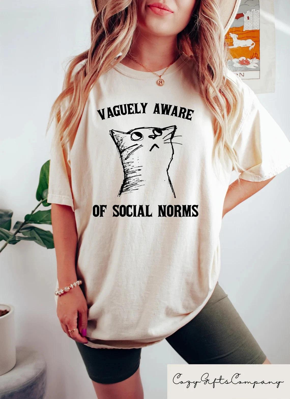 

Funny Cat Shirt, Meme Shirt, Vaguely Aware of Social Norms, Funny Shirt M