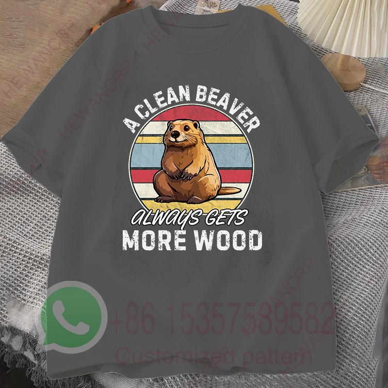 A Clean Beaver Always Gets More Wood Summer Tracksiut Mens Tshirt Roundneck Pullovers Shortsleeved Tops Cotton Sweatshirt S