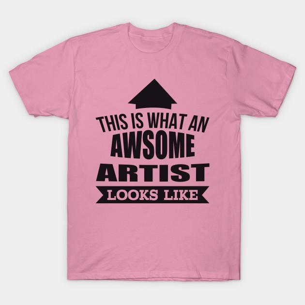 T Shirt Women This Is What An Awsome Artist Looks Like Tshirts A Harajuku Print Kawaii Tshirt Summer Short Sleeve Female T-Shirt Top Tee